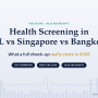 Health Screening in KL vs Singapore vs Bangkok: What a Full Check-Up Really Costs in 2026 Health screening in KL vs Singapore vs Bangkok: what a full check-up really costs in 2026